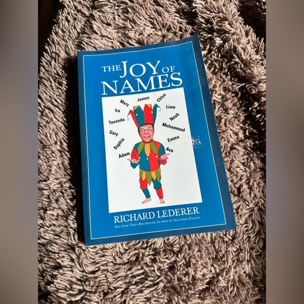 History of names The Joy of Names by Richard Lederer baby names